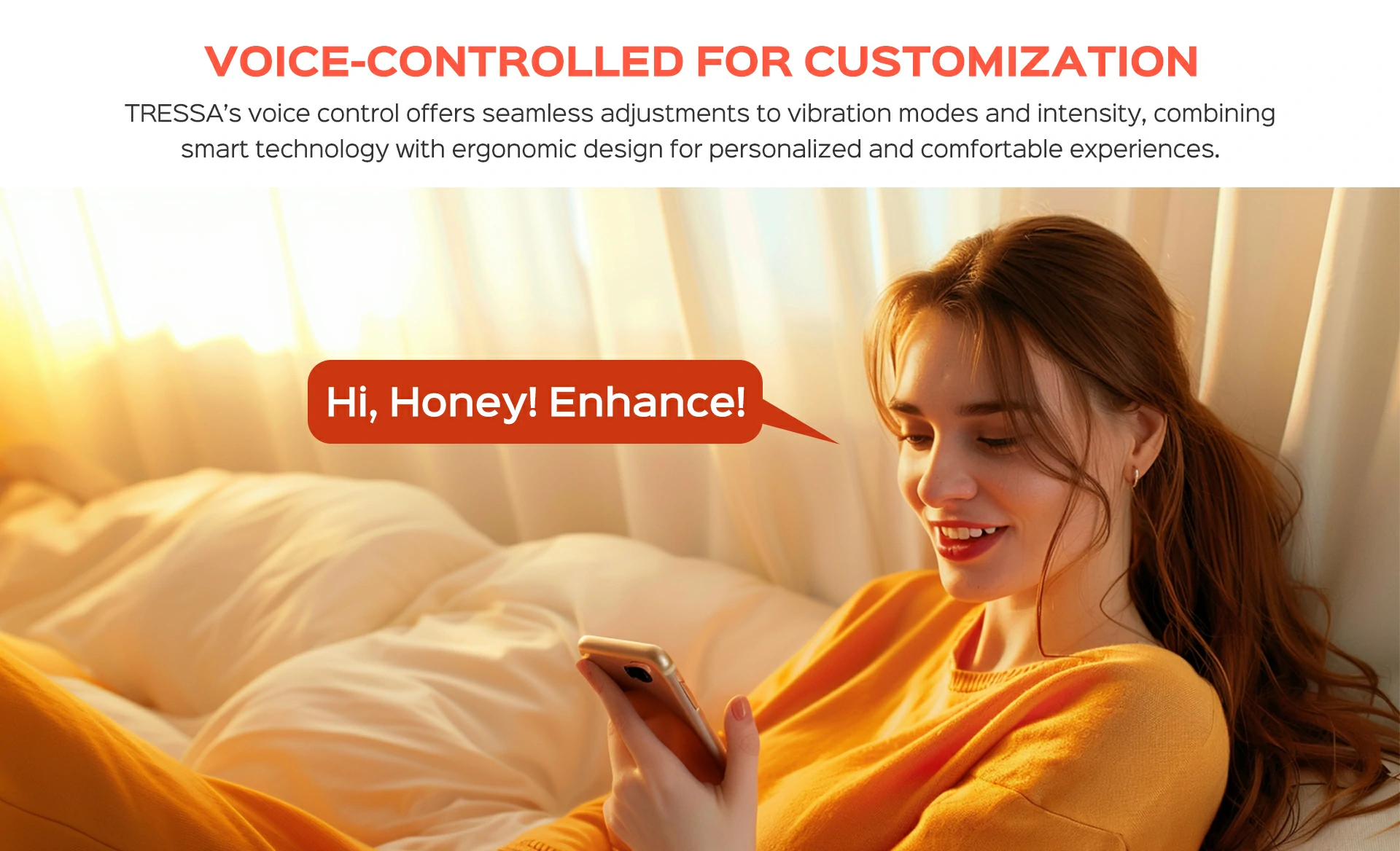 TRESSA’s voice control offers seamless adjustments to vibration modes and intensity, combining smart technology with ergonomic design for personalized and comfortable experiences.